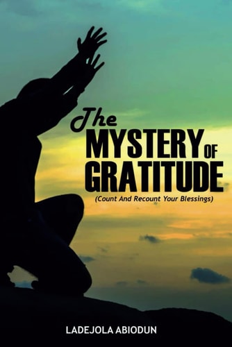 The Mystery of Gratitude Count and Recount Your Blessings