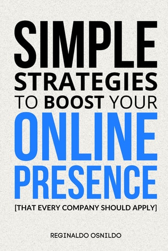 Simple Strategies to Boost Your Online Presence [that Every Company Should Apply]