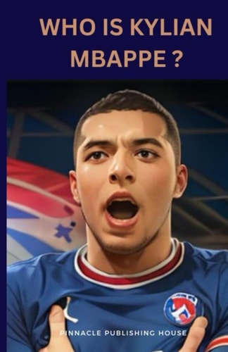 Who Is Kylian Mbappe? A Kid's Guide To Soccer Stardom