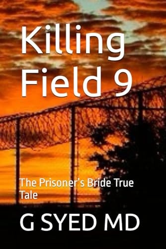 Killing Field 9 The Prisoner's Bride True Tale