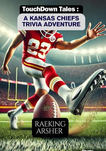 Touchdown Tales A Kansas Chiefs Trivia Adventure