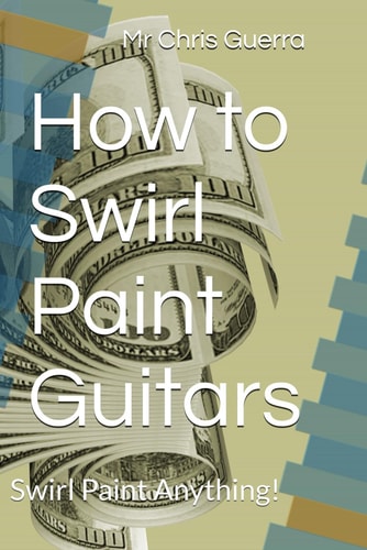 How to Swirl Paint Guitars Swirl Paint Anything!