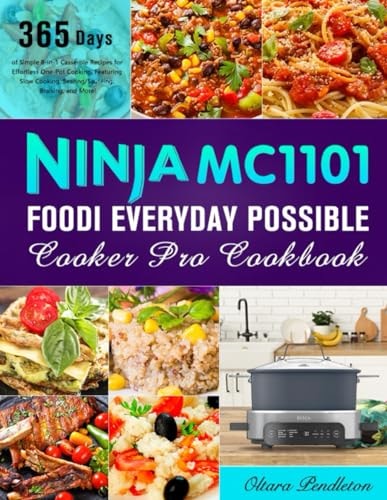 Ninja MC1101 Foodi Everyday Possible Cooker Pro Cookbook 365 Days of Simple 8-in-1 Casserole Recipes for Effortless One-Pot Cooking, Featuring Slow Cooking, Searing/Sautéing, Braising, and More!