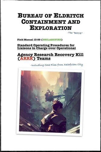Bureau of Eldritch Containment and Exploration Field Manual for ARRK Teams
