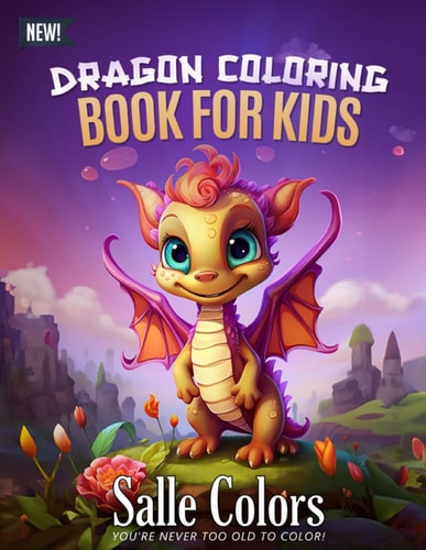 Dragon Coloring Book For Kids Fun And Easy Fantasy Coloring Pages For Little Girls, Boys, Or Adults