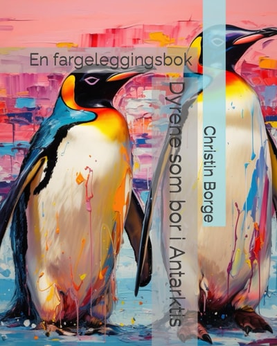 Dyrene Som Bor i Antarktis En Fargeleggingsbok