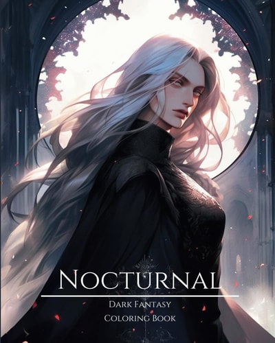 Nocturnal- Dark Fantasy Coloring Book 7 Haunting Portraits of Mystic, Creepy, Enchanting and Gorgeous Women. Magical Witches, Ominous Elves, Nature Goddesses, Pagan Princesses, Lunar Fairies, Mythical Nymphs, Cute Pixies and More For Teens and Adults