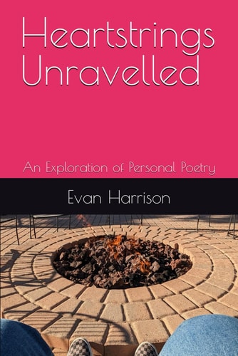 Heartstrings Unravelled An Exploration of Personal Poetry