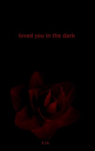 Loved You in the Dark