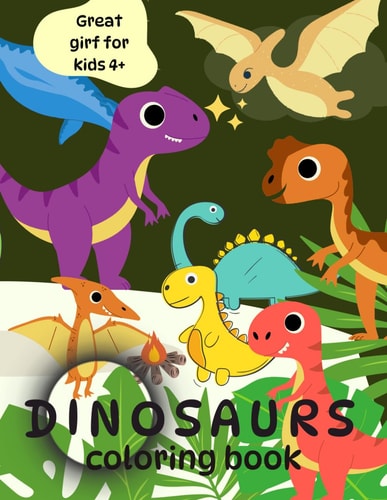 Dinosaurs Coloring Book Great Gift for Kids 4+