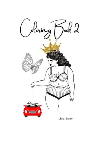Coloring Book 2 For Adults and Youth with Witty and Inspirational Quotes and Phrases Step Into a World of Calm, Tranquility and Some Fun with the Coloring Book 2!