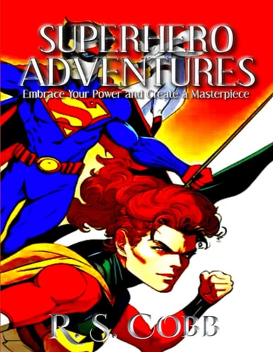 Superhero Adventures Embrace Your Power and Create a Masterpiece