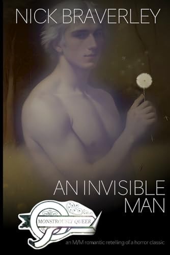 An Invisible Man An M/M Romantic Retelling of a Horror Classic