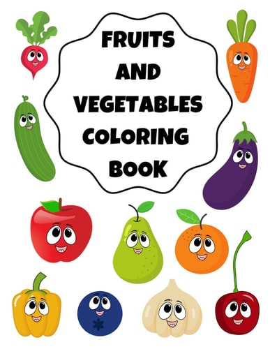 Fruits And Vegetables Coloring Book Fun Coloring Pages For Kids Toddlers Boys & Girls