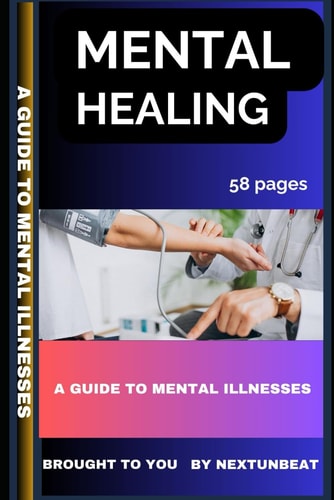 Mental Healing A Guide to Mental Illnesses