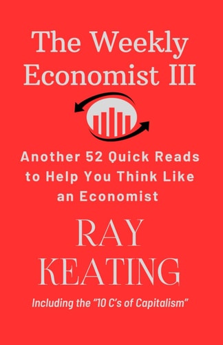The Weekly Economist III Another 52 Quick Reads to Help You Think Like an Economist