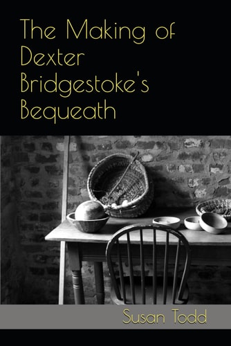 The Making of Dexter Bridgestoke's Bequeath