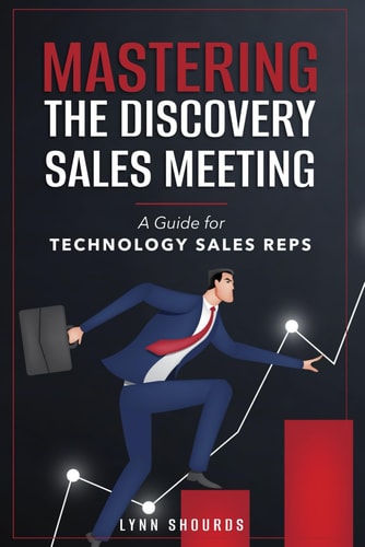 Mastering the Discovery Sales Meeting A Guide for Technology Sales Reps