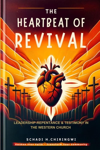 HEARTBEAT OF REVIVAL Leadership, Repentance, and Testimony in the Western Church