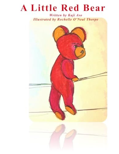 A Little Red Bear A Story by Sensei Kaji Aso