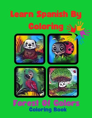 Learn Spanish By Coloring Forest Of Colors Coloring Book
