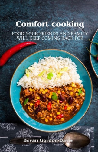 Comfort Cooking Food Friends and Family Keep Coming Back for