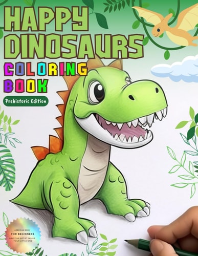 Happy Dinosaurs Coloring Book Dinosaur Coloring Book for All Ages
