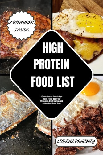 High Protein Food List A Comprehensive Guide to High-Protein Foods - Boost Your Metabolism, Crush Cravings, and Achieve Your Fitness Goals