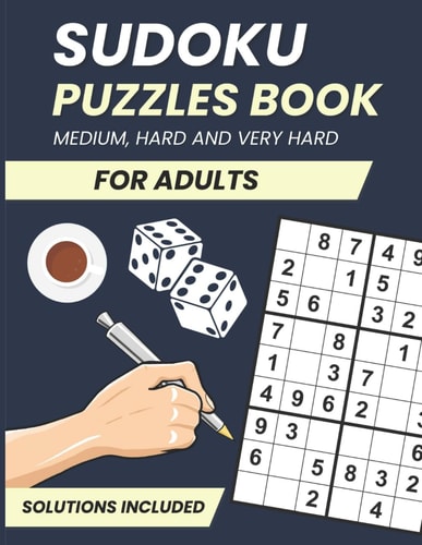 Sudoku Puzzles Book Medium To Very Hard 500+ Puzzles With Solutions Adult Sudoku Puzzle Book Medium, Hard, Very Hard.