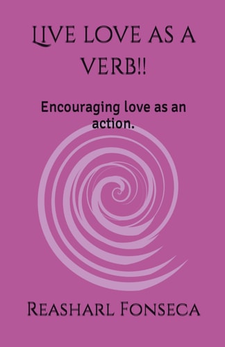 Live Love as a Verb!! Encouraging Love as an Action.