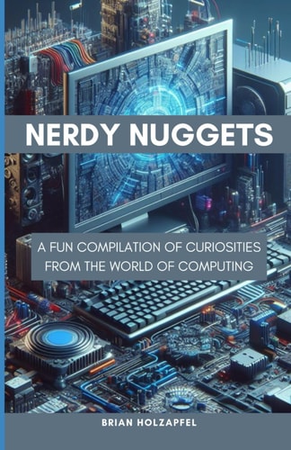 Nerdy Nuggets A Fun Compilation of Curiosities From the World of Computing