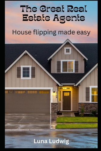 The Great Real Estate Agents House Flipping Made Easy