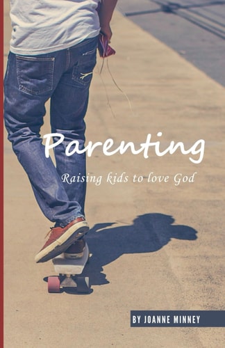 Parenting - Raising Kids to Love God