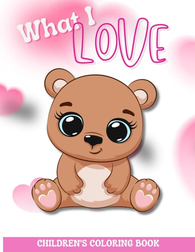 What I Love Children's Coloring Book