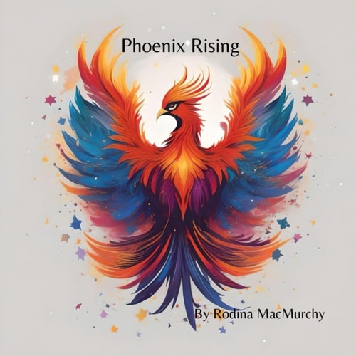 Phoenix Rising Break Free & RISE!