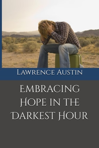 Embracing Hope in the Darkest Hour