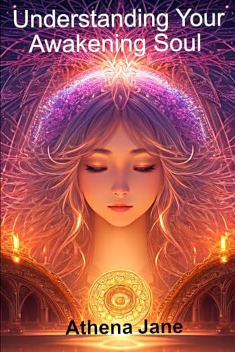 Understanding Your Awakening Soul