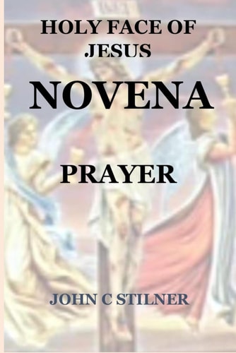 The Holy Face of Jesus Novena Prayer