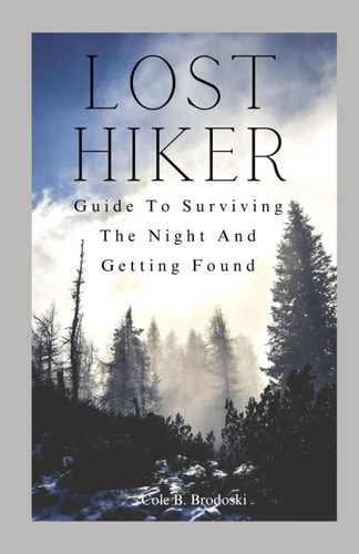 LOST HIKER Guide to Surviving the Night and Getting Found