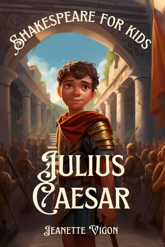 Julius Caesar Shakespeare for Kids Shakespeare in a Language Children Will Understand and Love