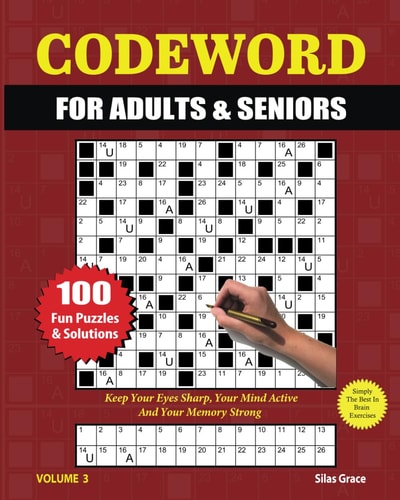 Codeword for Adults & Seniors VOLUME 3: 100 LARGE PRINT Puzzles and Solutions to Keep You Entertained