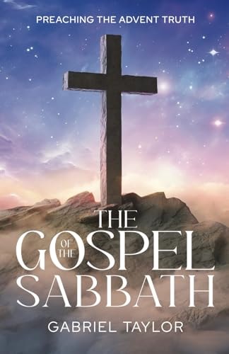 The Gospel of the Sabbath How the Sabbath Reveals that Salvation is by Grace