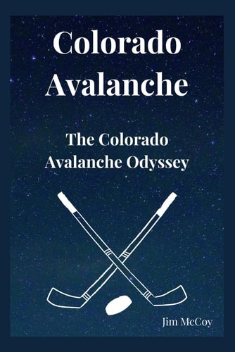 Colorado Avalanche The Colorado Avalanche Odyssey