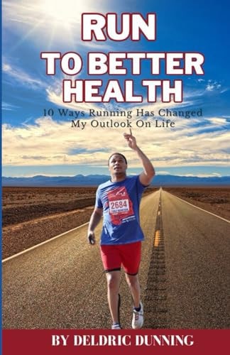Run to Better Health 10 Ways Running Has Changed My Outlook On Life