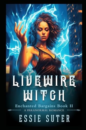 LIVEWIRE WITCH A Paranormal Romance