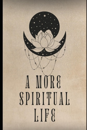 A More Spiritual Life