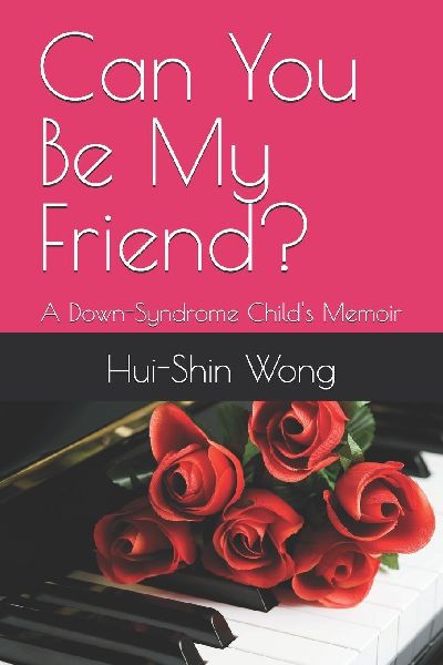 Can You Be My Friend?: A Down-Syndrome Childs Memoir