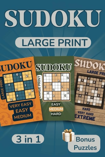 Sudoku Puzzles For Adults (Special Edition 3-in-1) Large Print Challenges from Levels Very Easy to Extreme with Solutions Included. 3 Books Combined Into1 Extraordinary Edition