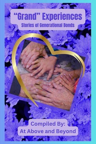 Grand Experiences Stories of Generational Bonds