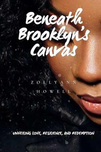 Beneath Brooklyn's Canvas Unveiling Love, Resilience, and Redemption